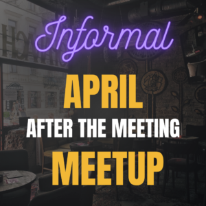 April 2023 Meetup After the Meeting