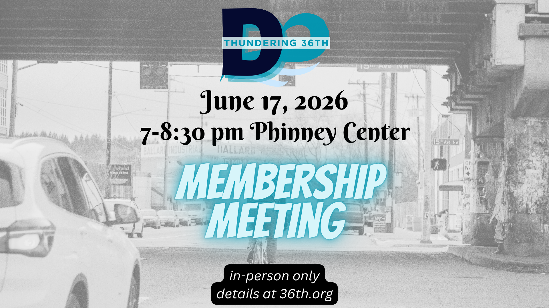 June 17, 2026 7-8:30pm Phinney Center Membership Meeting in-person only details at 36th.org