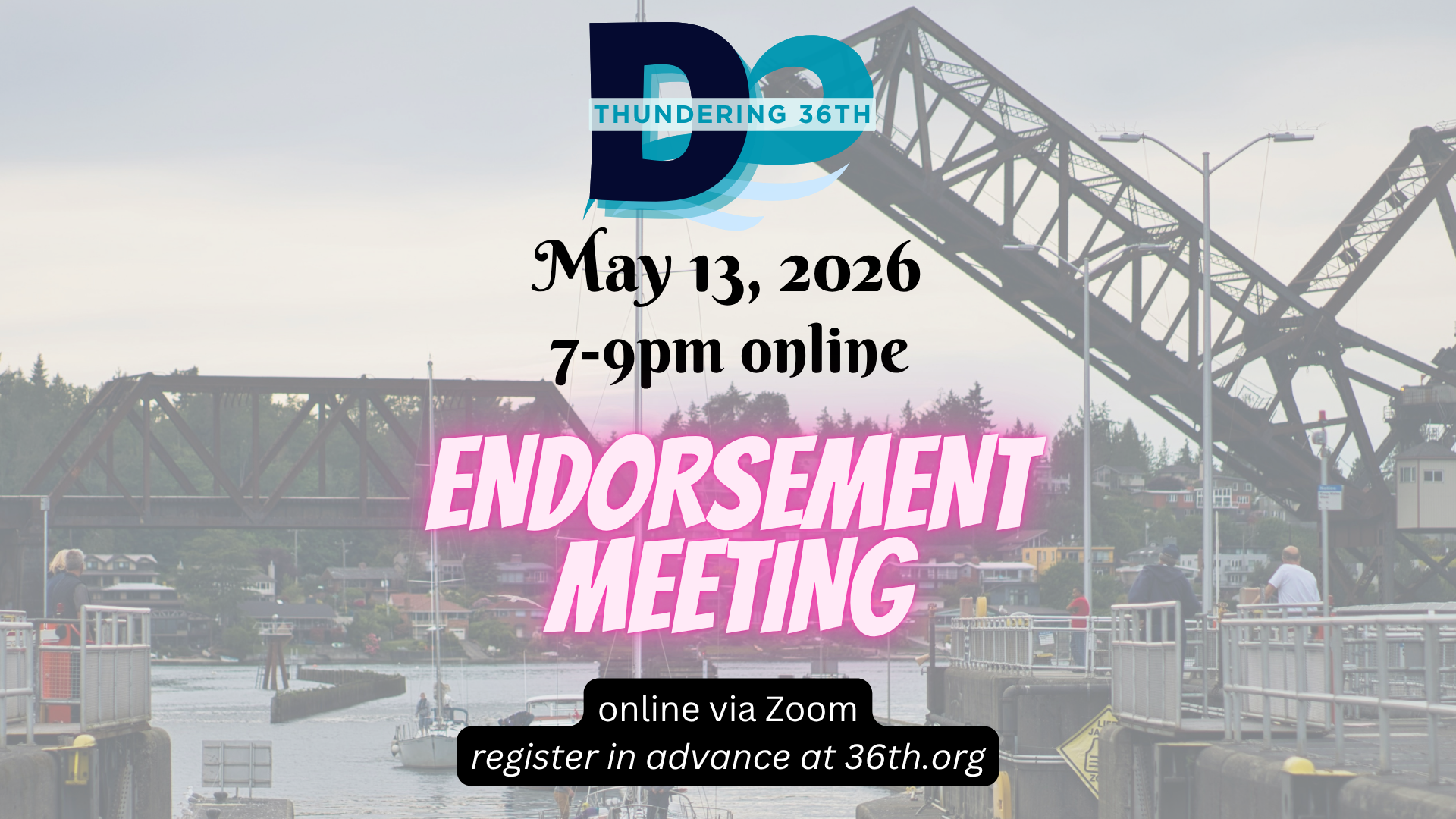 Thundering 36th May 13, 2026 7-9pm online ENDORSEMENT MEETING online via Zoom register in advance at 36th.org