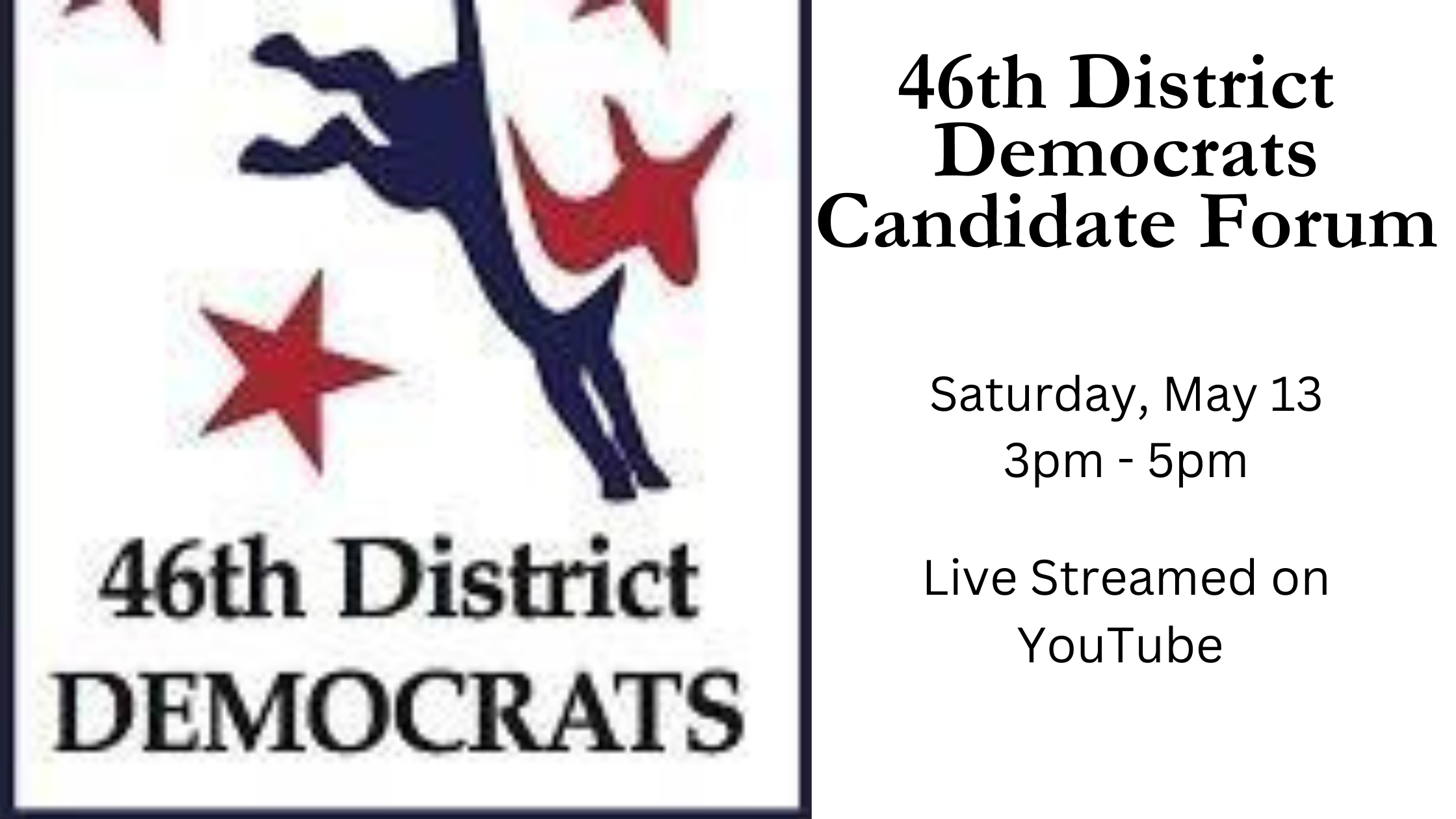 46th District Democrats Saturday May 13 3pm-5pm Live Streamed on YouTube