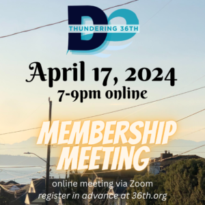 Thundering 36th April 17, 2024, 7-9pm online Membership Meeting online meeting via Zoom register in advance at 36th.org