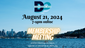 Thundering 36th August 21, 2024, 7-9pm online Membership Meeting online meeting via Zoom register in advance at 36th.org