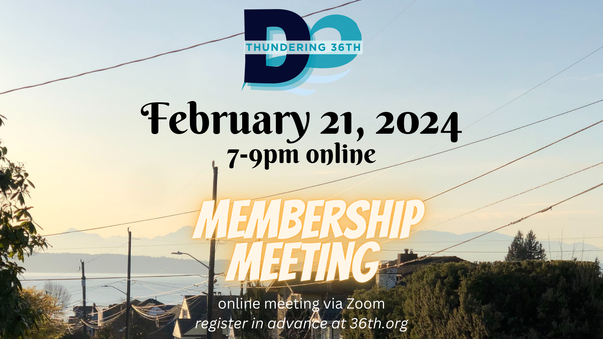 Thundering 36th February 21, 2024, 7-9pm online Membership Meeting online meeting via Zoom register in advance at 36th.org