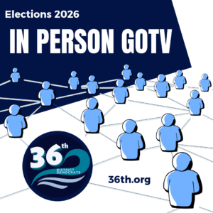 Elections 2026 In Person GOTV 36th.org