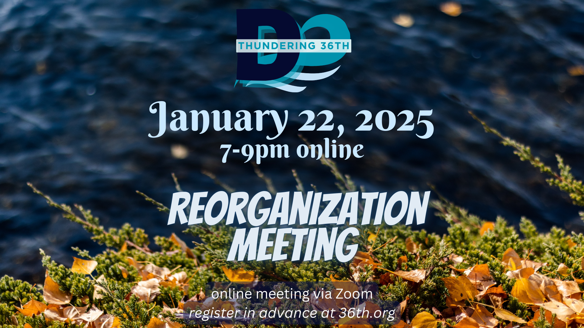 Thundering 36th January 22, 2025, 7-9pm online Membership Meeting online meeting via Zoom register in advance at 36th.org