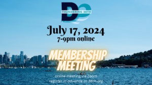 Thundering 36th July 17, 2024, 7-9pm online Membership Meeting online meeting via Zoom register in advance at 36th.org