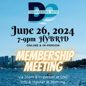 Thundering 36th June 26th, 2024, 7-9pm HYBRID online & in-person Membership Meeting via Zoom & in-person at GSC info & register at 36th.org