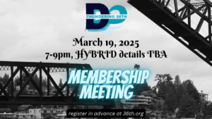 march 19 2025 7-9pm HYBRID details TBD Membership Meeting register in advance at https://36th.org