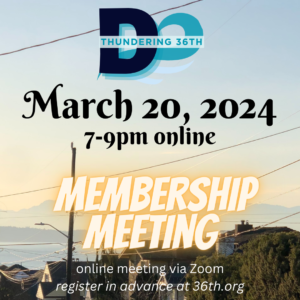 Thundering 36th March 20, 2024, 7-9pm online Membership Meeting online meeting via Zoom register in advance at 36th.org