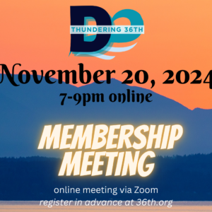 November 20, 2024 7-9pm online membership meeting via Zoom info& register at 36.org