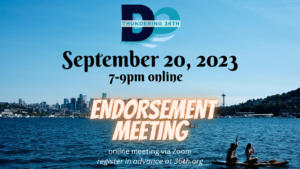 September 20, 2023 7-9pm online Endorsement Meeting online meeting via Zoom register in advance at 36th.org