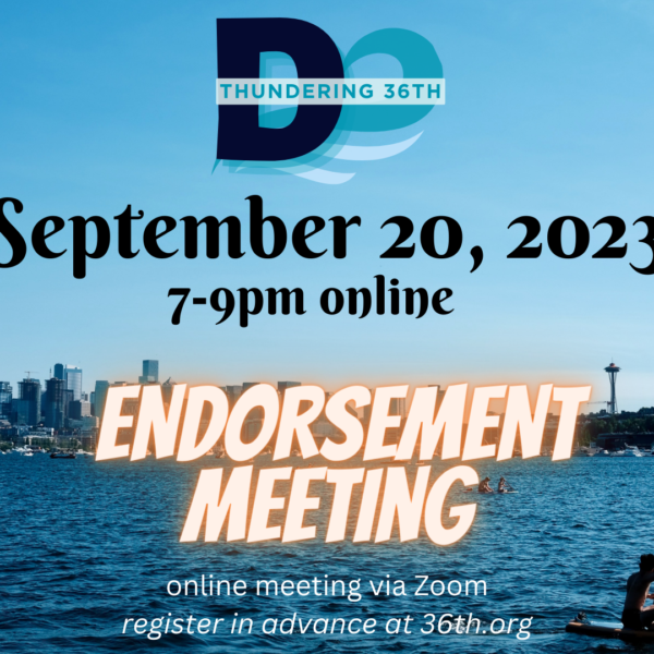 September 20, 2023 7-9pm online Endorsement Meeting online meeting via Zoom register in advance at 36th.org