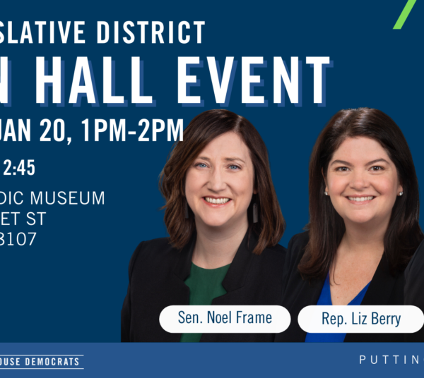 36th Legislative District Town Hall Event Saturday, Jan 20, 1pm-2pm Doors Open at 12:45pm National Nordic Museum 2655 NW Market St, Seattle, WA 98107 Sen Noel Frame, Rep Liz Berry, Rep Julia Reed